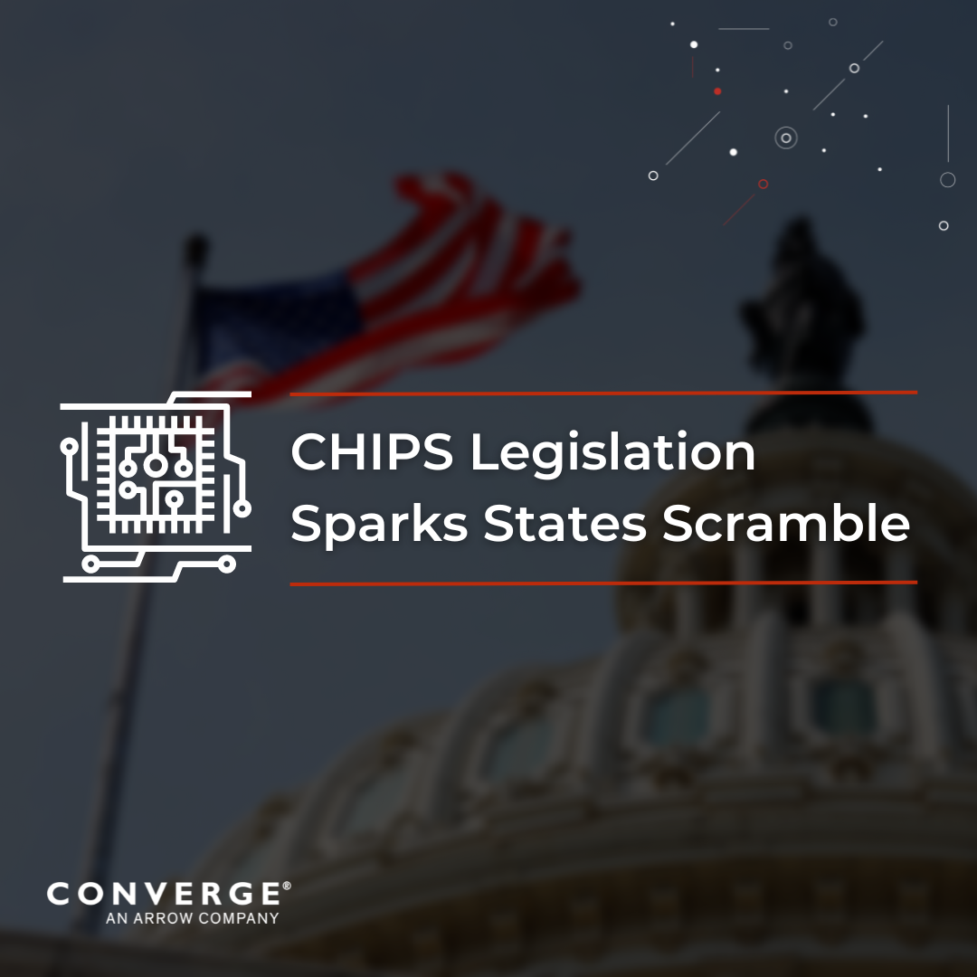 CHIPS Legislation Sparks States Scramble Converge